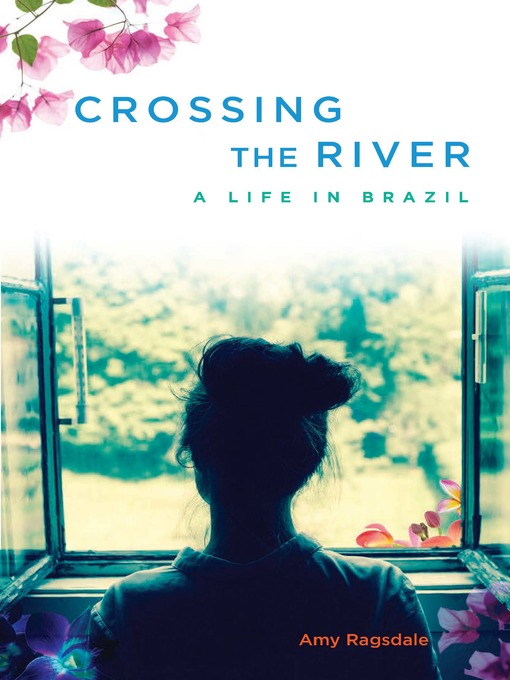 Title details for Crossing the River by Amy Ragsdale - Available